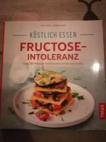 Köstlich essen Fructose-Intoleranz Thilo Schleip Isabella Lübbe Baden-Württemberg - Aulendorf Vorschau
