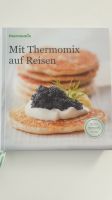 Thermomix Kochbuch- auf Reisen Bayern - Mötzing Vorschau