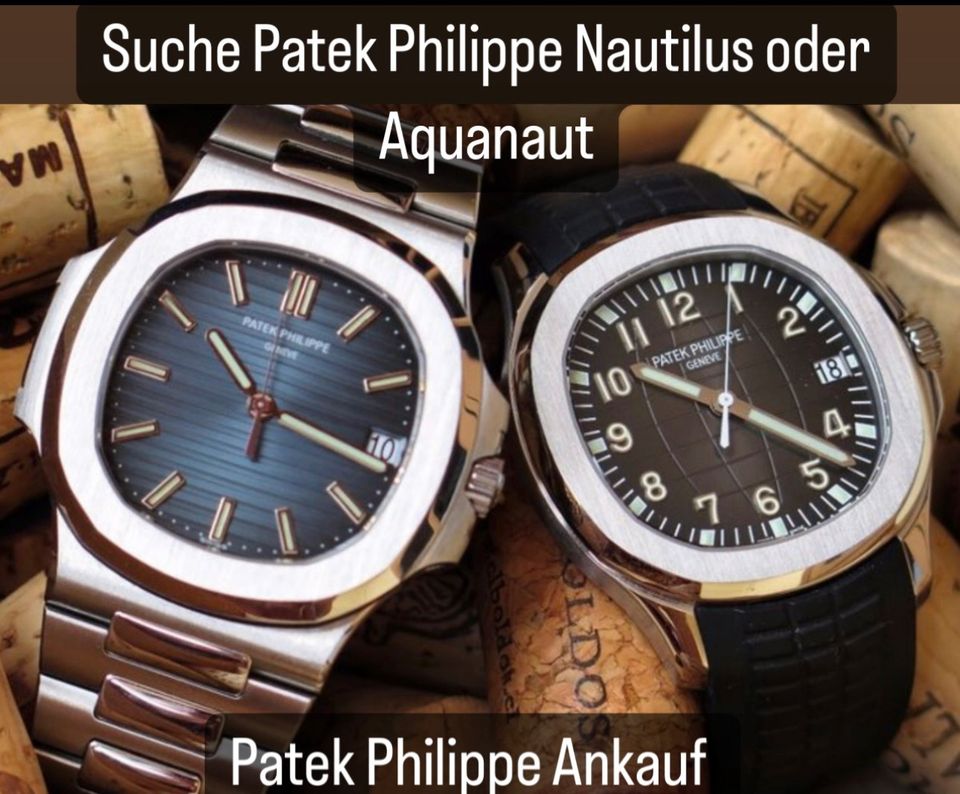 Suche Patek  Philippe Nautilus oder  Aquanaut, Patek Ankauf in Essen