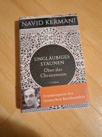 Ungläubiges Staunen über das Christentum, Navid Kermani, gebunden Niedersachsen - Lüneburg Vorschau