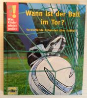 Was Kinder wissen wollen: Wann ist der Ball im Tor? Band 19 Berge Baden-Württemberg - Singen Vorschau