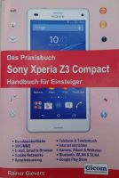 Das Praxisbuch Sony Xperia Z3 Compact, Rainer Gievers Bonn - Tannenbusch Vorschau