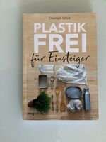 Plastik Frei für Einsteiger Buch Christoph Schulz Berlin - Rosenthal Vorschau