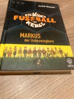 Buch „Markus, der Unbezwingbare“ Die Wilden Kerle Bayern - Manching Vorschau