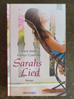 Sarahs Lied - Roman von Sheila Walsh u Kathryn Cushman Baden-Württemberg - Dettingen unter Teck Vorschau