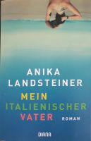 Mein italienischer Vater Annika Landsteiner Bayern - Augsburg Vorschau