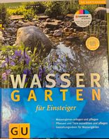 Wasser Garten für Einsteiger Buch anlegen und pflegen Nordrhein-Westfalen - Neunkirchen-Seelscheid Vorschau