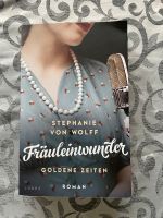 Stefanie von Wolff, Fräuleinwunder, Goldene Zeiten Nordrhein-Westfalen - Lünen Vorschau