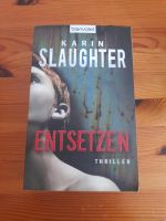 Entsetzen von Karin Slaughter München - Moosach Vorschau