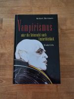 Buch: Vampirismus oder die Sehnsucht nach Unsterblichkeit Nordrhein-Westfalen - Dinslaken Vorschau