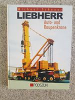 Buch Liebherr Auto- und Raupenkrane Michael Schauer, Podszun Bayern - Bodenwöhr Vorschau