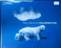 Paul Nicklen Polarwelten National Geographic Bayern - Obernburg Vorschau