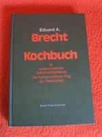 Eduard A. Brecht Kochbuch für schlemmerhafte Anti-Krankheitskost. Baden-Württemberg - Karlsruhe Vorschau