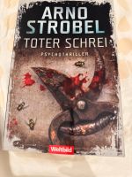 Arno Strobel „Toter Schrei“und „Tiefe Narbe“ Hessen - Obertshausen Vorschau