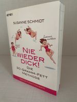 Nie wieder dick! Die 30g-Fett-Methode - So gelingt`s! Buch Frankfurt am Main - Eschersheim Vorschau