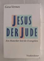 Jesus der Jude -Ein Historiker liest die Evangelien - Geza Vermes Nordrhein-Westfalen - Ratingen Vorschau