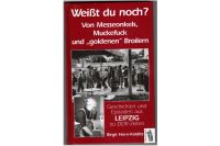 Weißt du noch? - Geschichten+Episoden aus Leipzig zu DDR-Zeiten Bayern - Königstein Vorschau