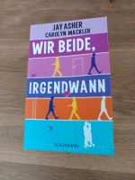 Jay Asher / Carolyn Mackler - Wir beide irgendwann Baden-Württemberg - Ortenberg Vorschau
