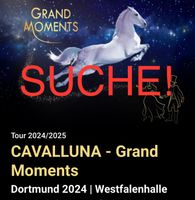 SUCHE Cavalluna Dortmund Tickets SUCHE Cavaluna Dortmund Tickets Nordrhein-Westfalen - Oer-Erkenschwick Vorschau