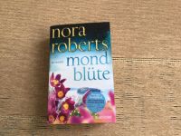 „Mondblüte“ von Nora Roberts Schleswig-Holstein - Neumünster Vorschau