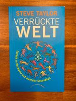 Taylor, Steve: Verrückte Welt - Zurück zu Harmonie und... Dresden - Schönfeld-Weißig Vorschau