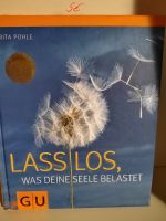 Lass los was deine Seele belastet Buch Dresden - Cotta Vorschau