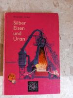 Silber, Eisen und Uran  DDR Buch Sachsen-Anhalt - Zeitz Vorschau