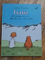 Buch Franz - Der Junge, der ein Murmeltier sein wollte Bayern - Hohenwart Vorschau