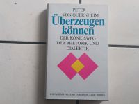 Buch "Überzeugen können" Der Königsweg Dialektik und Rhetorik" Niedersachsen - Edewecht Vorschau