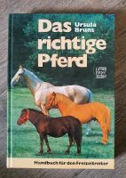 Ursula Bruns: Das richtige Pferd. Handbuch für den Freizeitreiter Niedersachsen - Wiefelstede Vorschau