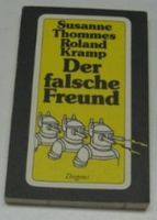 Der falsche Freund Thommes Kramp Diogenes Wirtschaft Ingenieur Bayern - Gilching Vorschau