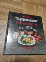 Tupperware - Delikate Vollwertküche Schleswig-Holstein - Bad Oldesloe Vorschau