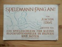 Heft Spielmann fang an Joachim Stave Noten Blockflöte Teil 2 1964 Rheinland-Pfalz - Wirges   Vorschau