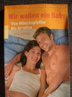 Wir wollen ein Baby - Von Mönchspfeffer bis In-vitro von U. König Nordrhein-Westfalen - Haan Vorschau