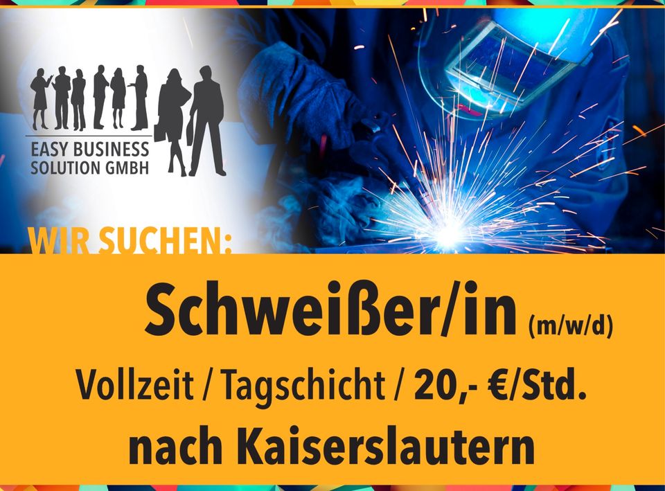 Schweißer (m/w/d), 20,- €/Std., Kaiserslautern, Tagschicht in Kaiserslautern