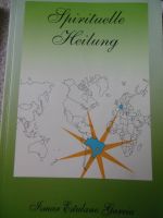 3 Spirituelle Heilung Das Wissen vom Heilen Der Weg eines Heilers Bayern - Kirchheim in Schwaben Vorschau