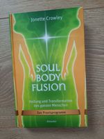 "Soul Body Fusion" Jonette Crowley - SEHR GUT Bayern - Rückholz Vorschau