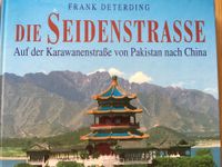 Frank Deterding Die Seidenstraße Karawanenstraße Pakistan China Schleswig-Holstein - Großhansdorf Vorschau