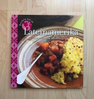 Kochen wie in Lateinamerika Eine kulinarische Entdeckungsreise Bayern - Königsbrunn Vorschau