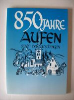 850 Jahre Aufen (Donaueschingen) Baden-Württemberg - Spaichingen Vorschau