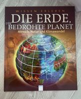 Sachbuch für Kinder- Wissen Erleben, Die Erde der bedrohte Planet Hamburg Barmbek - Hamburg Barmbek-Süd  Vorschau