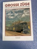 Große Züge, Höhepunkte, der Eisenbahn,geschichte Kaiser Verlag Baden-Württemberg - Oberboihingen Vorschau