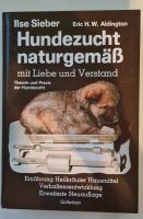 HUNDEZUCHT NATURGEMÄß  mit Liebe und Verstand  Theorie und Praxis Baden-Württemberg - Aglasterhausen Vorschau