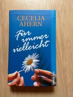 Für immer vielleicht - Cecelia Ahern Bayern - Fürstenfeldbruck Vorschau