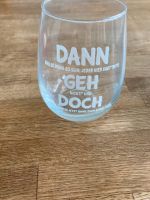 Abschiedsgeschenk Wasserglas „Dann geh doch“ Nordrhein-Westfalen - Oberhausen Vorschau