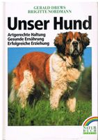 Unser Hund - Haltung - Ernährung - Erziehung - Brigitte Drews Kr. München - Ottobrunn Vorschau