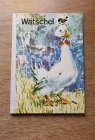 A.Körner / Ingeborg Meyer-Rey  WATSCHEL  2.Auflage 1968 Dresden - Blasewitz Vorschau