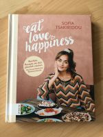 Sofia tsakiridou eat love happiness Rezepte Kochbuch Bayern - Straubing Vorschau