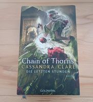 Chain of thorns Die letzten Stunden Buch 3 Cassandra Clare Nordrhein-Westfalen - Titz Vorschau