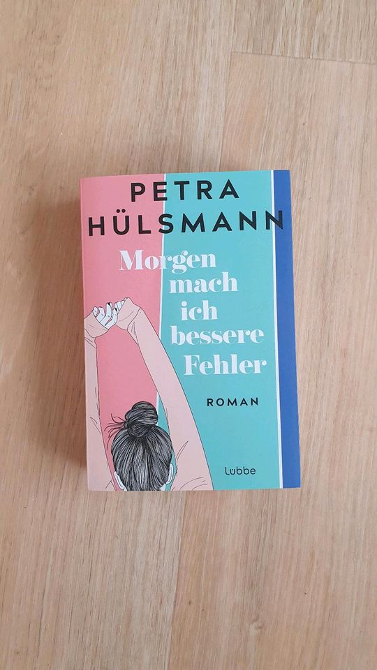 Petra Hülsmann -  Heute mache ich bessere Fehler in Dortmund